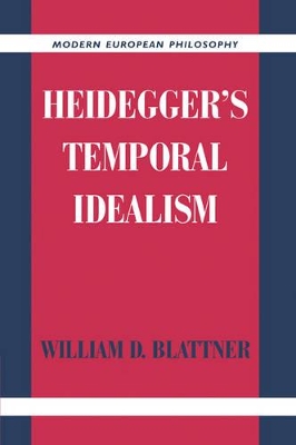 Heidegger's Temporal Idealism book