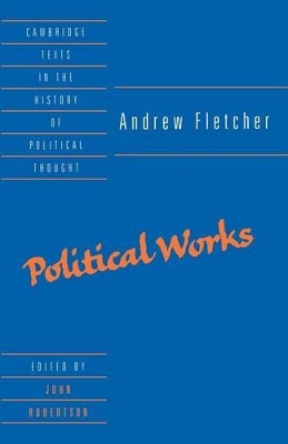 Andrew Fletcher: Political Works by Andrew Fletcher