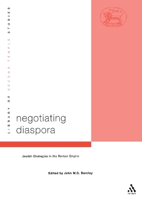 Negotiating Diaspora: Jewish Strategies in the Roman Empire book