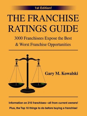 The Franchise Ratings Guide: 3000 Franchisees Expose the Best & Worst Franchise Opportunities book