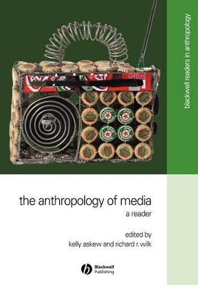 The Anthropology of Media by Kelly Askew