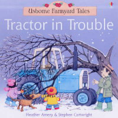 Tractor in Trouble by Heather Amery
