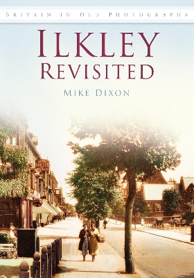 Ilkley Revisited by Mike Dixon