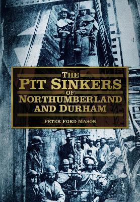 Pit Sinkers of Northumberland and Durham book