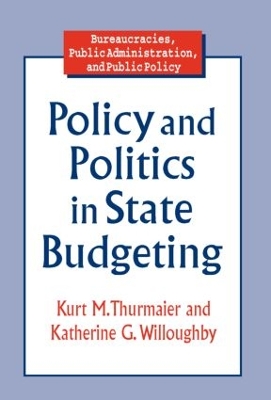 Policy and Politics in State Budgeting by Kurt M. Thurmaier