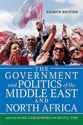 Government and Politics of the Middle East and North Africa by Mark Gasiorowski