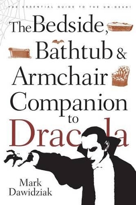 The Bedside, Bathtub & Armchair Companion to Dracula book