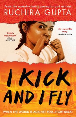 I Kick and I Fly by Ruchira Gupta