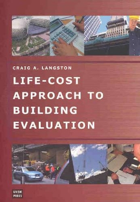 Life-cost approach to building evaluation by Craig Langston