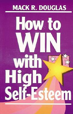 How to Win With High Self-Esteem book