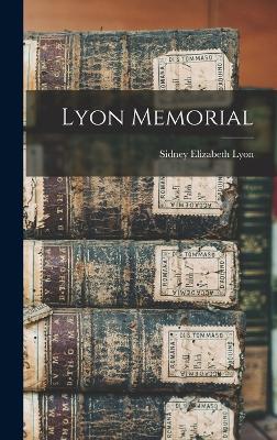 Lyon Memorial by Sidney Elizabeth Lyon