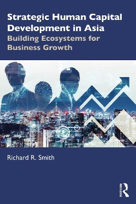 Strategic Human Capital Development in Asia: Building Ecosystems for Business Growth book