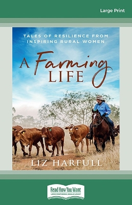 A Farming Life: Tales of resilience from inspiring rural women by Liz Harfull