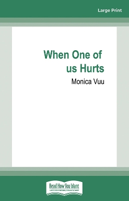 When One of Us Hurts by Monica Vuu