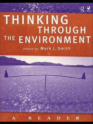 Thinking Through the Environment: A Reader by Mark J. Smith