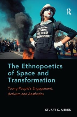 The Ethnopoetics of Space and Transformation: Young People’s Engagement, Activism and Aesthetics book