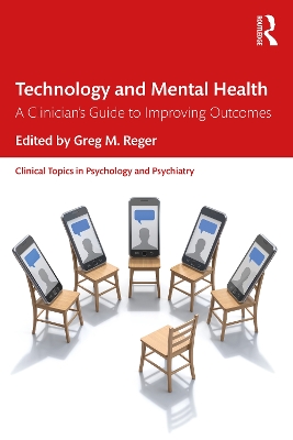 Technology and Mental Health: A Clinician's Guide to Improving Outcomes book