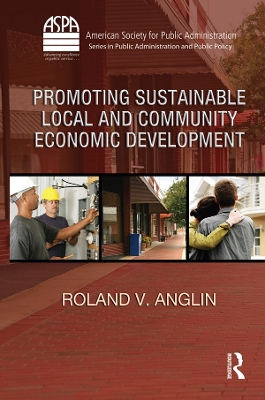 Promoting Sustainable Local and Community Economic Development by Roland V. Anglin