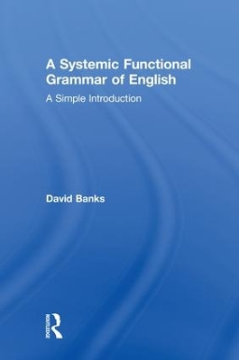 A Systemic Functional Grammar of English: A Simple Introduction book