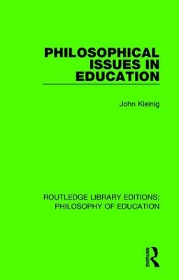 Philosophical Issues in Education by John Kleinig