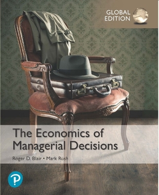 The Economics of Managerial Decisions, The, Global Edition by Roger Blair