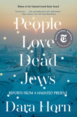 People Love Dead Jews: Reports from a Haunted Present book
