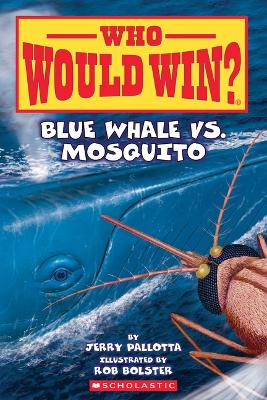 Blue Whale vs. Mosquito (Who Would Win? #29) book