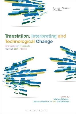 Translation, Interpreting and Technological Change: Innovations in Research, Practice and Training book