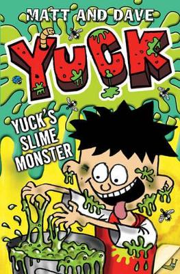 Yuck's Slime Monster by Matt and Dave