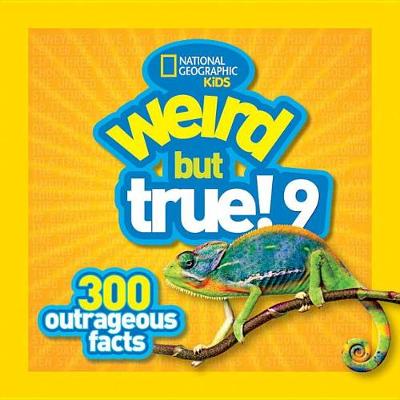 Weird But True! 9 by National Geographic Kids