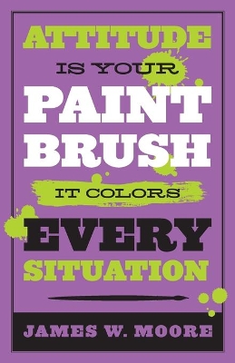 Attitude Is Your Paintbrush book