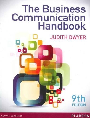 The Business Communication Handbook + Etext + Companion Website by Judith Dwyer