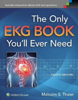 Only EKG Book You'll Ever Need by Malcolm S Thaler