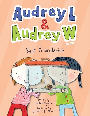 Audrey L and Audrey W: Best Friends-ish: Book 1 book