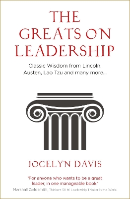 The Greats on Leadership: Classic Wisdom from Lincoln, Austen, Lao Tzu and many more... book