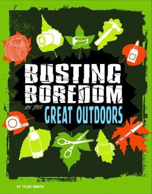 Busting Boredom in the Great Outdoors by Tyler Omoth