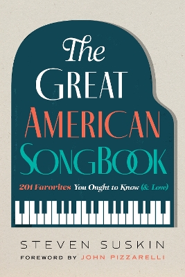 The Great American Songbook: 201 Favorites You Ought to Know (& Love) book