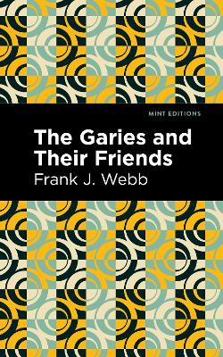 The The Garies and Their Friends by Frank J. Webb