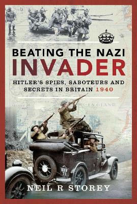 Beating the Nazi Invader: Hitler's Spies, Saboteurs and Secrets in Britain 1940 book