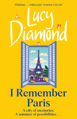 I Remember Paris: the perfect escapist read from the bestselling author of The Beach Cafe and Anything Could Happen by Lucy Diamond