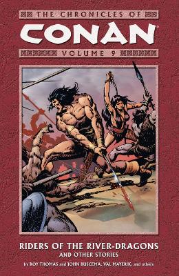 Chronicles Of Conan Volume 9: Riders Of The River-dragons And Other Stories book