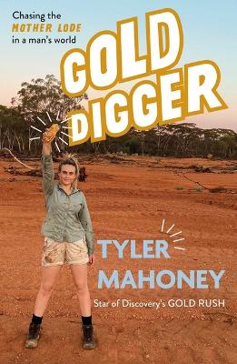 Gold Digger: Chasing the Mother Lode in a Man's World book