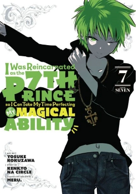 I Was Reincarnated as the 7th Prince so I Can Take My Time Perfecting My Magical Ability 7 book
