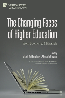 The Changing Faces of Higher Education: From Boomers to Millennials by Mitchell B Mackinem