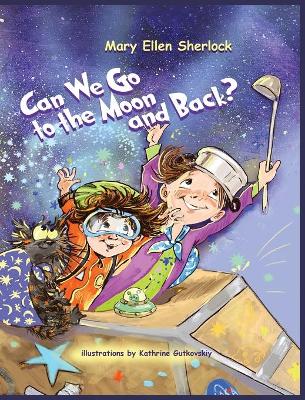 Can We Go to the Moon and Back? book