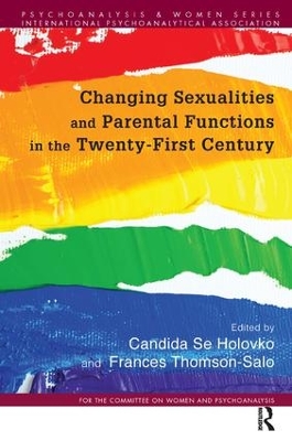 Changing Sexualities and Parental Functions in the Twenty-First Century by Candida Se Holovko