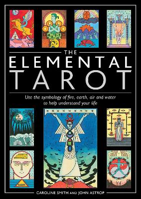 The Elemental Tarot: Use the symbology of fire, earth, air and water to help understand your life book