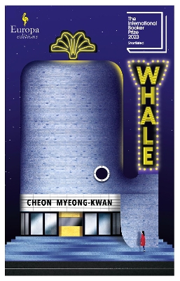 Whale: SHORTLISTED FOR THE INTERNATIONAL BOOKER PRIZE 2023 by Cheon Myeong-Kwan