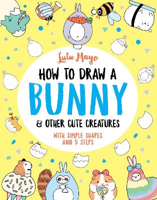 How to Draw a Bunny and other Cute Creatures book