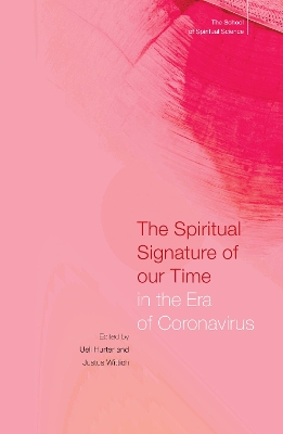 The Spiritual Signature of Our Time in the Era of Coronavirus: The School of Spiritual Science by Ueli Hurter